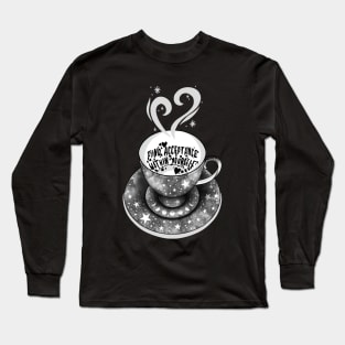 Tea Leaf Reading in Tea Cup - Find Acceptance Within Yourself Long Sleeve T-Shirt